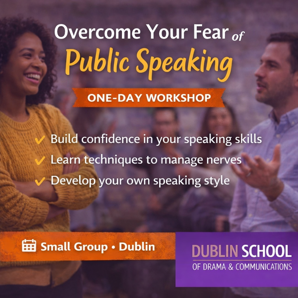 romotional graphic for a one-day “Overcome Your Fear of Public Speaking” workshop by Dublin School of Drama & Communications, showing adults practising speaking skills in a supportive group setting.